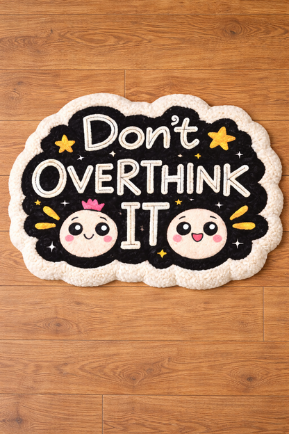 Don't Overthink it	(HT- 0641)