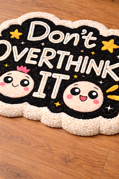 Don't Overthink it	(HT- 0641)